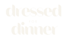 Dressed For Dinner